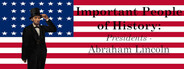 Important People of History: Presidents - Abraham Lincoln
