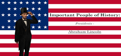Important People of History: Presidents - Abraham Lincoln