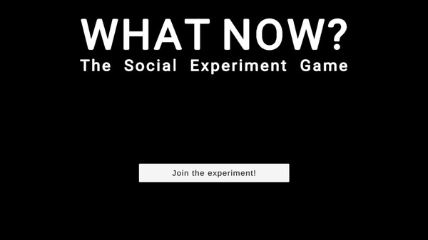 Screenshot of WHAT NOW? - The Social Experiment Game gameplay showing in-action mechanics