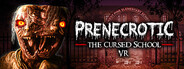 Prenecrotic: The Cursed School VR