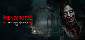Prenecrotic: The Cursed School VR