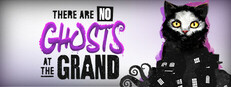 There Are No Ghosts at the Grand