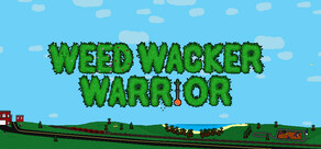 Weed Wacker Warrior