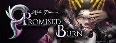 All the Promised Burn - An Yssaia Game