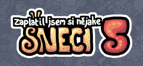 Zaplatil jsem si nějaké sneci 5