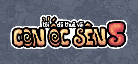 Tôi đã thuê vài con ốc sên 5