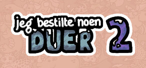 Jeg bestilte noen duer 2