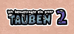 Ich beauftragte ein paar Tauben 2