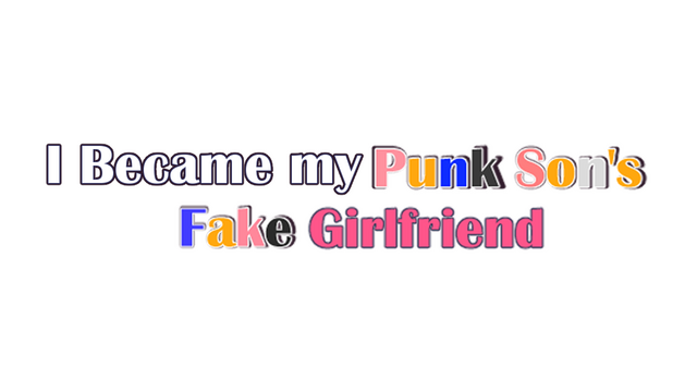 I Became my Punk Son's Fake Girlfriend