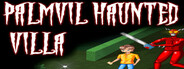Palmvil Haunted Villa