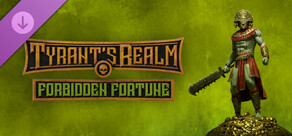 Tyrant's Realm - Forbidden Fortune