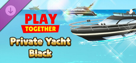 Play Together - Private Yacht: Phantom Black cover art