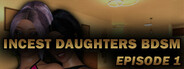 Incest Daughters BDSM - Episode 1 logo