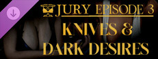 Jury - Episode 3: Knives & Dark Desires