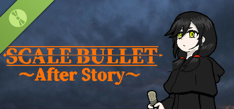 SCALE BULLET ～After Story～ Demo