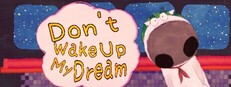 Don't Wake Up My Dream 