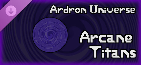 Ardron Universe: Arcane Titansの作品画像