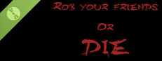 Rob your friends or die Demo Small Capsule Image