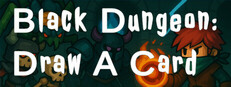 黑地牢：抽卡 Black Dungeon: Draw A Card