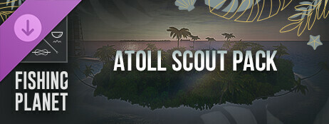 Fishing Planet: Atoll Scout Pack cover art