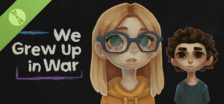We Grew Up in War Demo