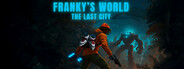 Franky's World The Last City