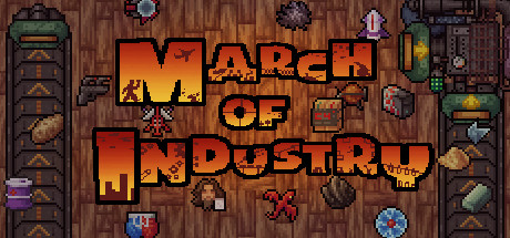 March of Industry: Very Capitalist Factory Simulator Entertainments