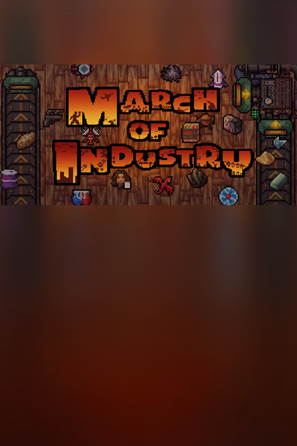 Cover art of March of Industry: Very Capitalist Factory Simulator Entertainments