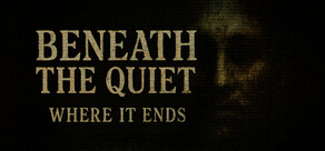 Beneath the Quiet: Where It Ends