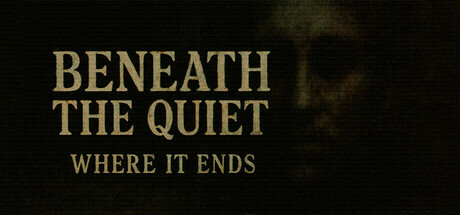 Beneath the Quiet: Where It Ends