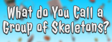 What do You Call a Group of Skeletons? Banner