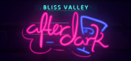 Bliss Valley: After Dark