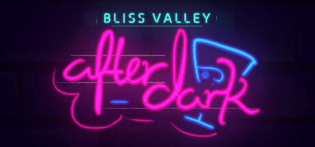 Bliss Valley: After Dark