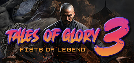 Tales Of Glory 3 : Fists of Legend