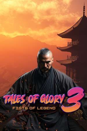 Tales Of Glory 3 : Fists of Legend