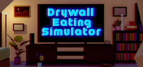 Drywall Eating Simulator