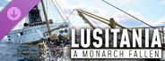 Lusitania: A Monarch Fallen