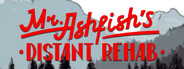 Mr. Ashfish's Distant Rehab