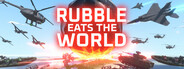 Rubble Eats The World