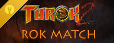 Turok 2: Rok Match Banner
