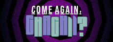 Come Again, Chachii? Banner