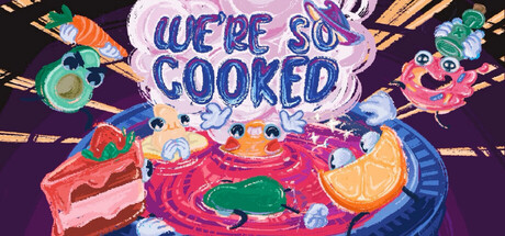 WE ARE SO COOKED