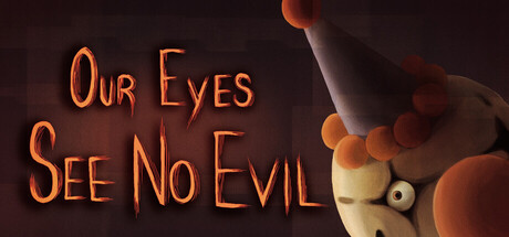 Our Eyes See No Evil