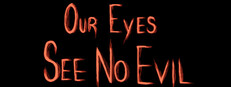 Our Eyes See No Evil cover
