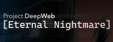 Project DeepWeb: Eternal Nightmare game capsule image