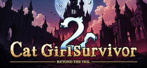 Cat Girl Survivor 2 : Beyond The Veil