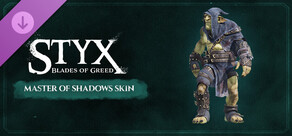 Styx: Blades of Greed - Master of Shadows Skin