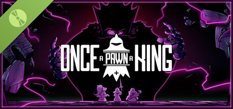 Once a Pawn a King Demo