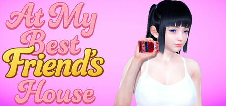 At My Best Friend's House