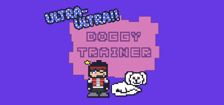 Ultra-Ultra Doggy Trainer!!